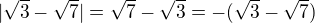 $|\sqrt{3}-\sqrt{7}|=\sqrt{7}-\sqrt{3}=-(\sqrt{3}-\sqrt{7})$