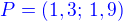 kopírovat do textarea $\color{blue}P=(1,3;\,1,9)$
