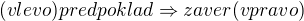kopírovat do textarea $(vlevo)predpoklad \Rightarrow zaver (vpravo)$