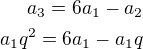 $a_{3}=6a_{1}-a_{2}\\a_{1}q^{2}=6a_{1}-a_{1}q$