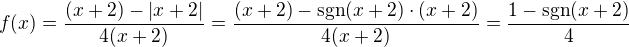 $f(x)=\frac{(x+2)-|x+2|}{4(x+2)} = \frac{(x+2) -\mathrm{sgn}(x+2) \cdot (x+2)}{4(x+2)}=\frac{1-\mathrm{sgn}(x+2)}{4}$