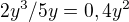 $2y^{3}/5y=0,4y^{2}$