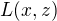 $L(x,z)$