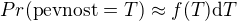 $Pr(\text{pevnost}=T)\approx f(T){\rm d}T$