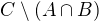 $C\setminus (A\cap B)$