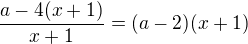 $\frac{a-4(x+1)}{x+1}=(a-2)(x+1)$