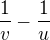 $\frac{1}{v}-\frac{1}{u}$