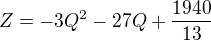 $Z=-3Q^{2}-27Q+\frac{1940}{13}$