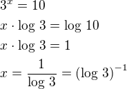$3^x=10\nlx\cdot\log\,3=\log\,10\nlx\cdot\log\,3=1\nlx=\frac{1}{\log\,3}=\left(\log\,3\right)^{-1}$