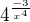 $4^\frac{-3}{x^4}$
