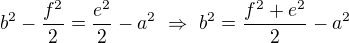 kopírovat do textarea $b^2-\frac{f^2}2=\frac{e^2}2-a^2\ \Rightarrow\ b^2=\frac{f^2+e^2}2-a^2$