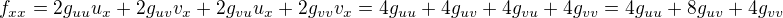 $f_{xx}=2g_{uu} u_x+2g_{uv} v_x+2g_{vu} u_x+2g_{vv} v_x=4g_{uu}+4g_{uv}+4g_{vu}+4g_{vv}=4g_{uu}+8g_{uv}+4g_{vv}$
