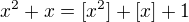 $ x^{2}+x=[x^{2}]+[x]+1$