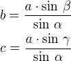$b=\frac{a\cdot\sin\,\beta}{\sin\,\alpha}\\c=\frac{a\cdot\sin\,\gamma}{\sin\,\alpha}$