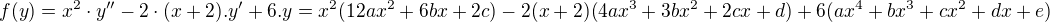 $f(y)=x^2\cdot y''-2\cdot (x + 2) . y'+ 6 .y=x^2(12ax^2+6bx+2c)-2(x+2)(4ax^3+3bx^2+2cx+d)+6(ax^4+bx^3+cx^2+dx+e)$