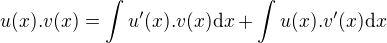 $u(x).v(x)=\int u'(x).v(x)\mathrm{d}x + \int u(x).v'(x) \mathrm{d}x$