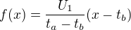 $f(x)=\frac{U_1}{t_a-t_b}(x-t_b)$
