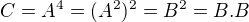 $C=A^4=(A^2)^2=B^2=B.B$