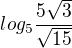 $log_5 \frac{5\sqrt{3}}{\sqrt{15}}$