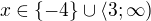$x\in\{-4\}\cup\langle3;\infty)$