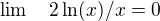 $\lim\quad 2\ln (x)/x=0$