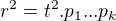 $ r^2=t^2. p_1...p_k$