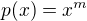 $p(x) = x^m$