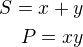 $S=x+y \\P=xy$