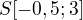 $S[-0,5;3]$