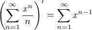 $\(\sum_{n=1}^{\infty}{\frac{x^{n}}{n}}\)^{\prime}=\sum_{n=1}^{\infty}{x^{n-1}}$