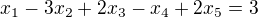 $x_1-3x_2+2x_3-x_4+2x_5=3$