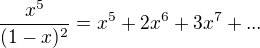 kopírovat do textarea $\frac{x^{5}}{(1-x)^{2}}=x^{5}+2x^{6}+3x^{7}+...$