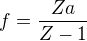 $f=\frac{Za}{Z-1}$