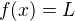 $f(x)=L$