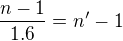 kopírovat do textarea $\frac{n-1}{1.6}={n'-1}$