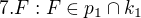 $7.F:F\in p_{1}\cap k_{1}$