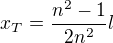 $x_T=\frac{n^2-1}{2n^2}l$