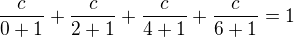 $\frac{c}{0+1}+\frac{c}{2+1}+\frac{c}{4+1}+\frac{c}{6+1}=1$