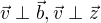 $\vec{v}\perp \vec{b}, \vec{v}\perp \vec{z}$