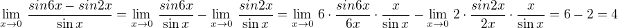 $\lim_{x \to0}\,\frac{sin 6x-sin 2x}{\sin x}=\lim_{x \to0}\,\frac{sin 6x}{\sin x}-\lim_{x \to0}\,\frac{sin 2x}{\sin x}=\lim_{x \to0}\,6\cdot\frac{sin 6x}{6x}\cdot\frac{x}{\sin x}-\lim_{x \to0}\,2\cdot\frac{sin 2x}{2x}\cdot\frac{x}{\sin x}=6-2=4$