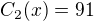 $C_2(x)=91$