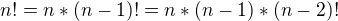 $n!=n*(n-1)!=n*(n-1)*(n-2)!$