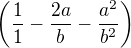 $\(\frac{1}{1} -\frac{2a}{b}-\frac{a^2}{b^2}\)$