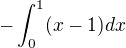 $-\int_{0}^{1}(x-1)dx$