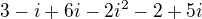 $3-i+6i-2i^2-2+5i$