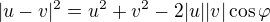 $|u-v|^2=u^2+v^2-2|u||v|\cos\varphi$