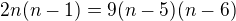 $2n(n-1)=9(n-5)(n-6)$