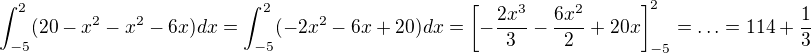 $\int_{-5}^{2}(20-x^2-x^2-6x)dx=\int_{-5}^{2}(-2x^2-6x+20)dx=\[-\frac{2x^3}{3}-\frac{6x^2}{2}+20x\]_{-5}^2=\ldots=114+\frac{1}{3}$
