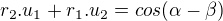 $r_{2}.u_{1} + r_{1}.u_{2} = cos(\alpha -\beta )$