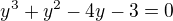 $y^3+y^2-4y-3=0$